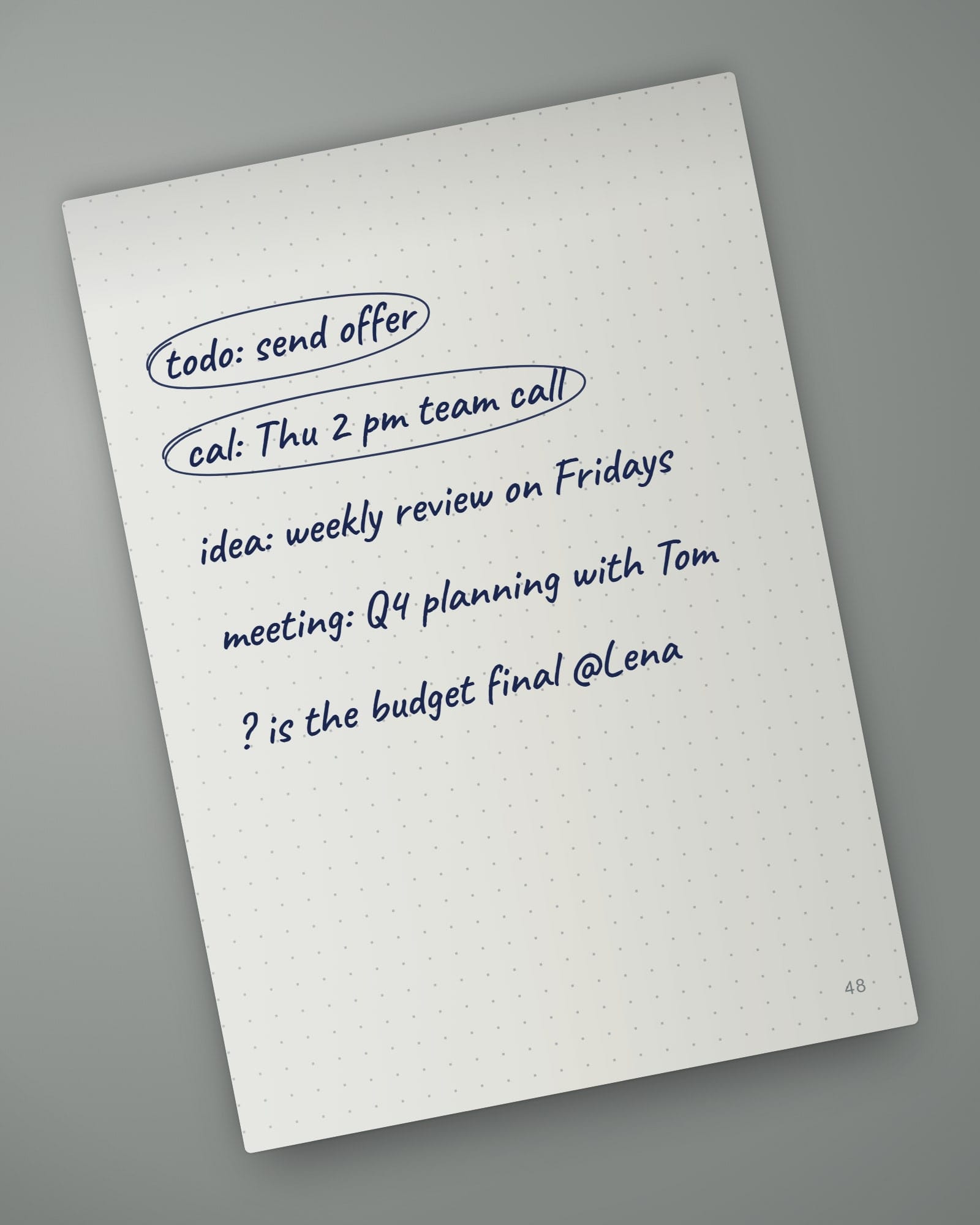 Open notebook page 48 with five handwritten lines: todo: send offer, cal: Thu 2 pm team call, idea: weekly review on Fridays, meeting: Q4 planning with Tom, ? is the budget final @Lena